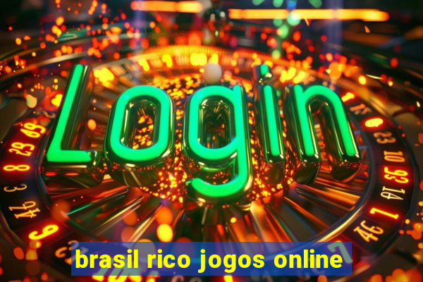 brasil rico jogos online